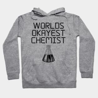 World okayest chemist Hoodie